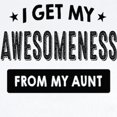thumbnail image 2 of CafePress - I Get My Awesomeness From My Aunt Body Suit - Baby Light Bodysuit, Size Newborn - 24 Months, 2 of 4