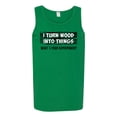 thumbnail image 2 of I Turn Woods Into Things Superpower Woodworker Pop Culture Mens Graphic Tank Top, Kelly, Small, 2 of 3