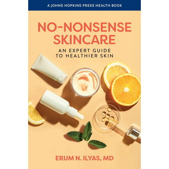 Johns Hopkins Press Health Books (Paperb No-Nonsense Skincare: An Expert Guide to Healthier Skin, (Paperback)