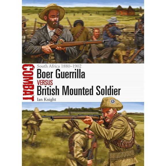 Combat: Boer Guerrilla vs British Mounted Soldier : South Africa 1880–1902 (Paperback)
