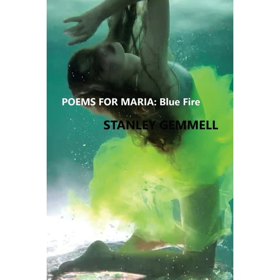 Poems for Maria : Blue Fire