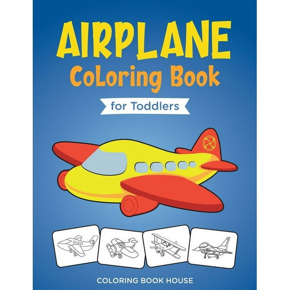 Airplane Coloring Book for Toddlers: Easy and Fun Airplanes Colouring Book for Kids Ages 2-4 with 40 Amazing Coloring Pa, (Paperback)