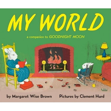 Companion To: Goodnight Moon My World: A Companion to Goodnight Moon, (Hardcover)