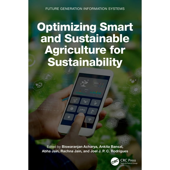 Future Generation Information Systems Optimizing Smart and Sustainable Agriculture for Sustainability, (Hardcover)