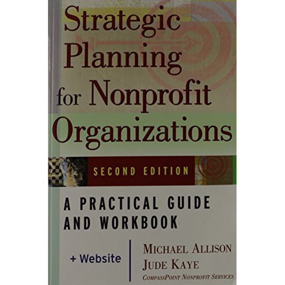 Pre-Owned Strategic Planning for Nonprofit Organizations: A Practical Guide and Workbook (Paperback) 0471445819 9780471445814