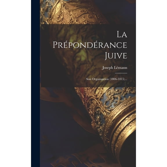La Prépondérance Juive (Hardcover)