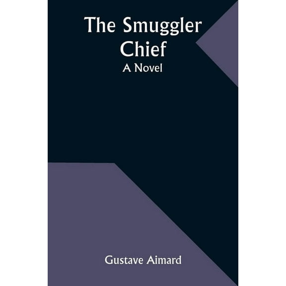 The Smuggler Chief, (Paperback)