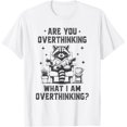 thumbnail image 1 of are You Overthinking What - Camiseta divertida con cita de mapache, 1 of 2