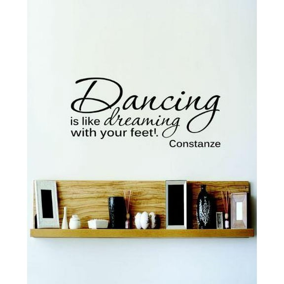 Vinyl Wall Quote Decals for Home - Dancing Is Like Dreaming With Your Feet Stylish Wall Sticker for Easy Home Decoration - Size: 12 In x 18 In
