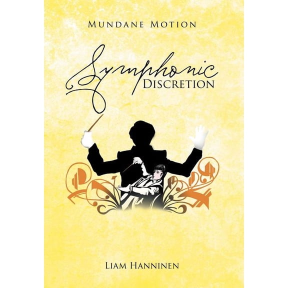 Mundane Motion: Symphonic Discretion (Hardcover)