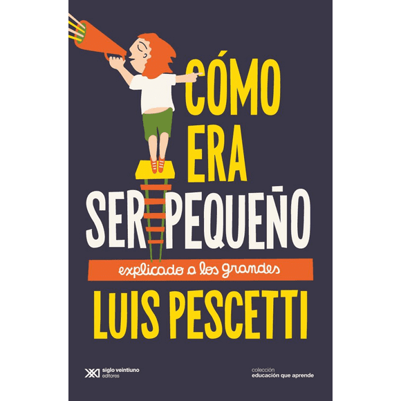 COMO ERA SER PEQUEÑO SIGLO XXI EDITORES Papel
