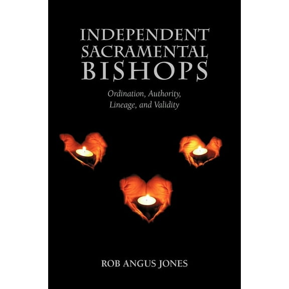 Independent Sacramental Bishops (Paperback)
