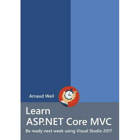 Learn ASP.Net Core - MVC and Di with .Net Core 1.1 Using Visual Studio (Best Way To Learn Asp Net Mvc)