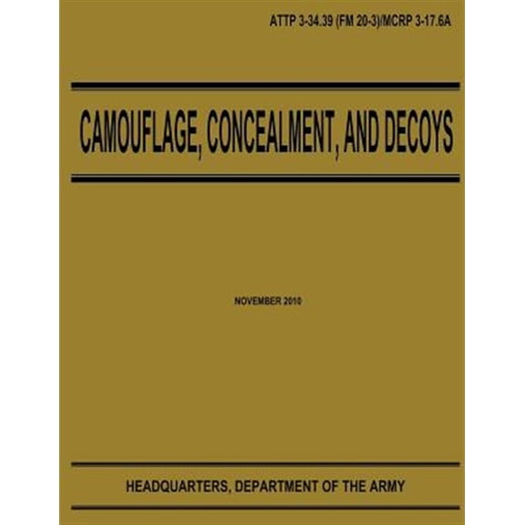 Pre-Owned Camouflage, Concealment, and Decoys : Attp 3-34.39