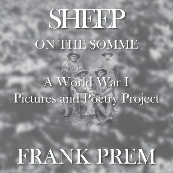 Sheep On The Somme: A World War I Picture and Poetry Book, (Paperback)