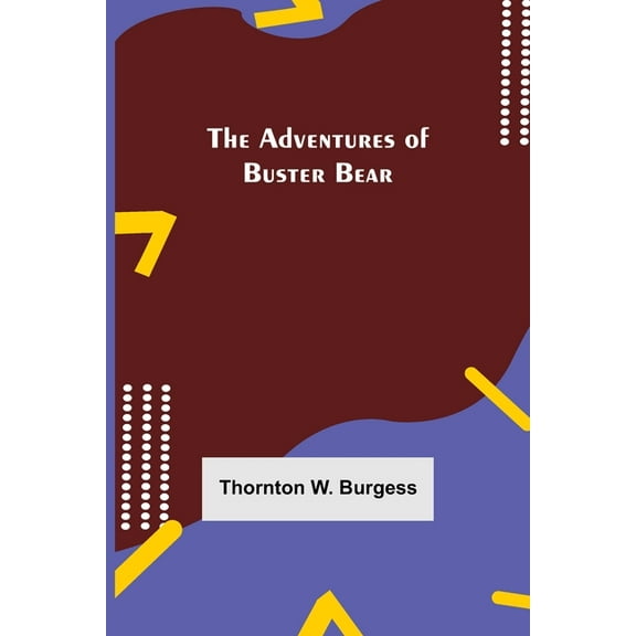 The Adventures of Buster Bear, (Paperback)