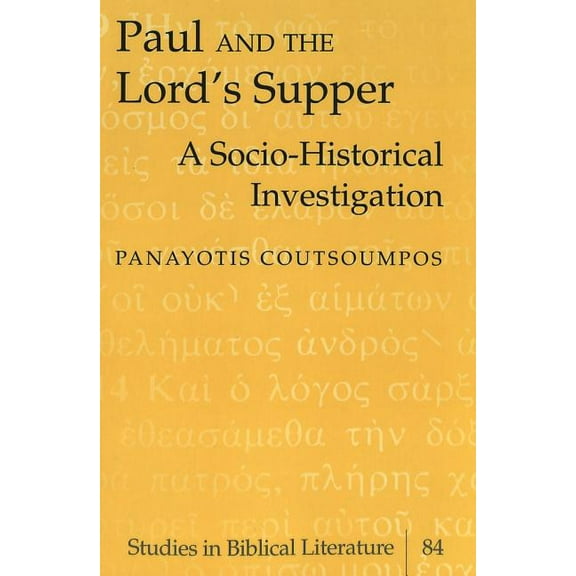 Studies in Biblical Literature Paul and the Lord's Supper: A Socio-Historical Investigation, Book 84, (Paperback)