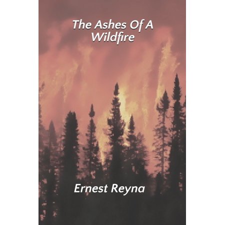 The Ashes Of A Wildfire