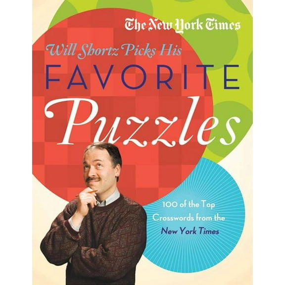 The New York Times Will Shortz Picks His Favorite Puzzles: 101 of the Top Crosswords from the New York Times, (Paperback)