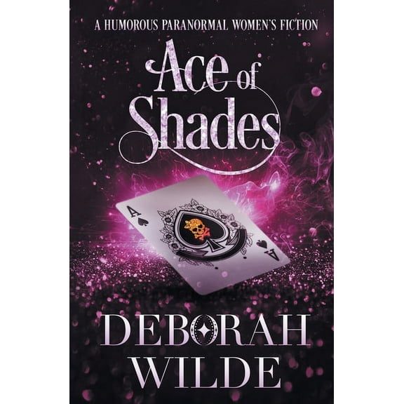 Magic After Midlife Ace of Shades: A Humorous Paranormal Women's Fiction, Book 7, (Paperback)