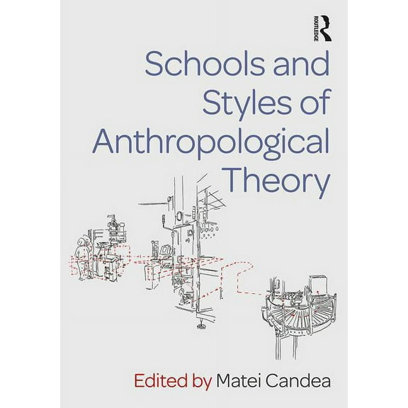 Schools and Styles of Anthropological Theory, (Paperback)