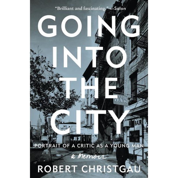 Going Into the City: Portrait of a Critic as a Young Man, (Paperback)