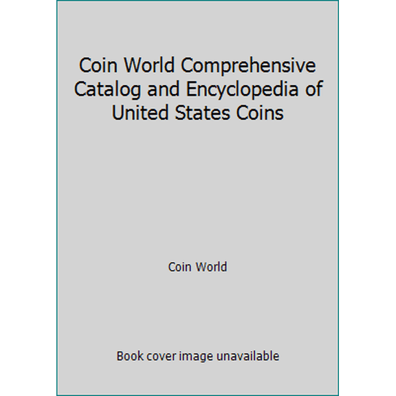 Pre-Owned Coin World Comprehensive Catalog and Encyclopedia of United States Coins (Hardcover) 0886874831 9780886874834