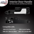 thumbnail image 3 of ORUYROP Interior Door Handle (4 Pcs) Front/Rear Left & Right Side Compatible with 2006-2012 Ford Fusion, 2007-2012 Lincoin MKZ, 2006 Lincoin Zephyr, 2006-2012 Mercury Milan, 3 of 7