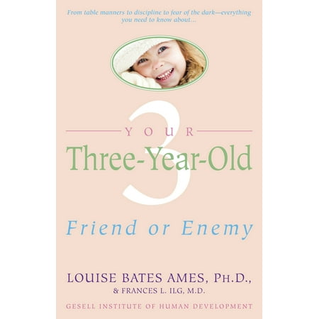 Your Three-Year-Old : Friend or Enemy
