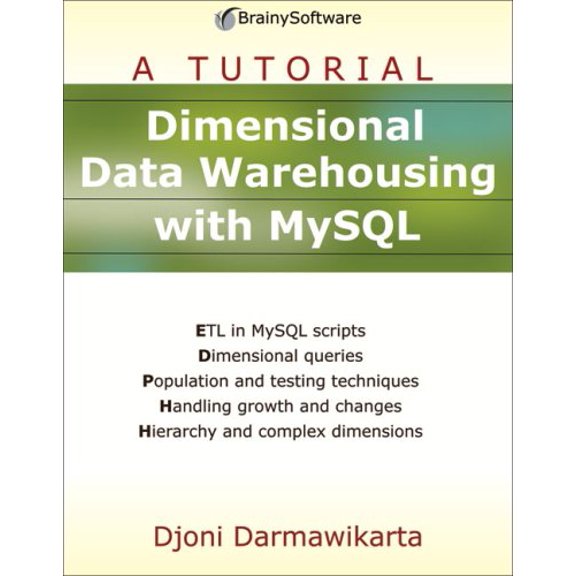 Pre-Owned Dimensional Data Warehousing with MySQL: A Tutorial (Paperback) 0975212826 9780975212820
