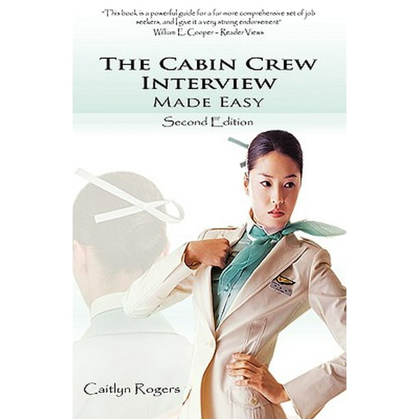 The Cabin Crew Interview Made Easy An Insiders Guide to the Flight