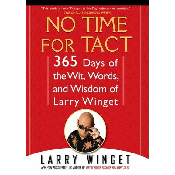 No Time for Tact: 365 Days of the Wit, Words, and Wisdom of Larry Winget, (Paperback)
