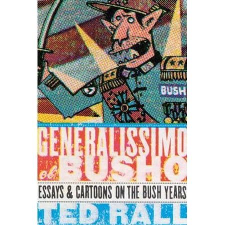 Pre-Owned Generalissimo El Busho: Essays & Cartoons on the Bush Years (Hardcover) 1561633844 9781561633845