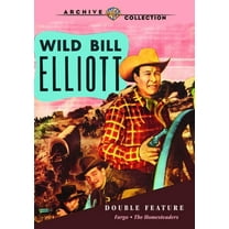 Wild Bill Elliott Double Feature: Fargo / The Homesteaders
