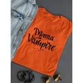 thumbnail image 3 of Mama Vampire Quote T-Shirt Women -Image by Shutterstock, Female XX-Large, 3 of 4