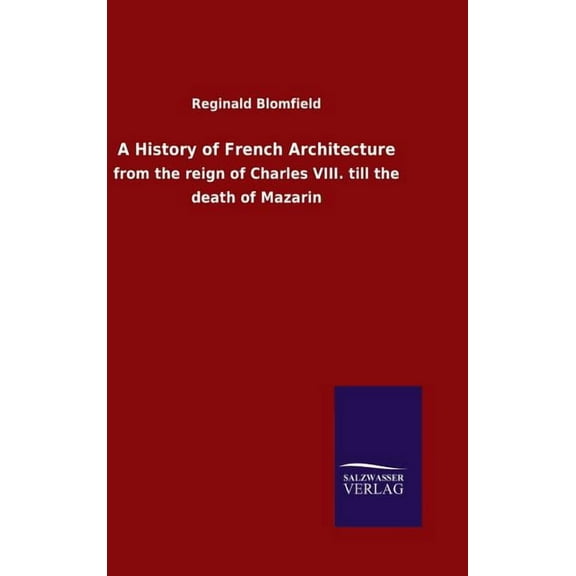 A History of French Architecture (Hardcover)