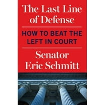 The Last Line of Defense: How to Beat the Left in Court, (Hardcover)