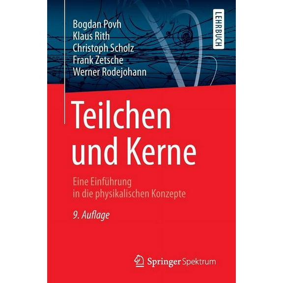 Springer-Lehrbuch Teilchen Und Kerne: Eine Einführung in Die Physikalischen Konzepte, (Paperback)