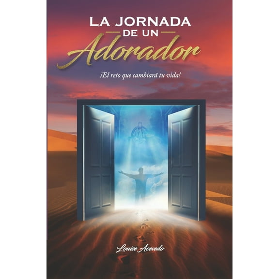 La jornada de un Adorador : ¡El reto que cambiará tu vida! (Paperback)