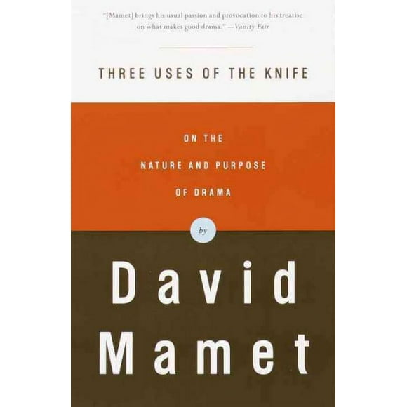 Pre-owned Three Uses of the Knife : On the Nature and Purpose of Drama, Paperback by Mamet, David, ISBN 037570423X, ISBN-13 9780375704239