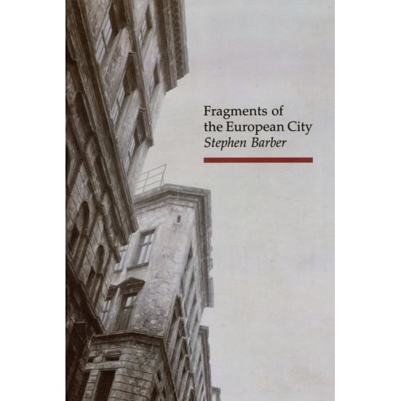 Pre-Owned Fragments of the European City (TOPOGRAPHICS) Paperback