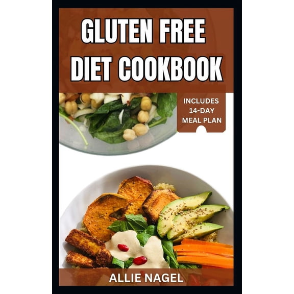 Gluten Free Diet Cookbook: Simple No-Gluten Cooking Guide for Healthy Living