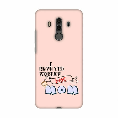 Huawei Mate10 Pro Case, Premium Handcrafted Designer Hard Snap on Shell Case ShockProof Back Cover for Huawei Mate10 Pro - I have the World's Best Mom-