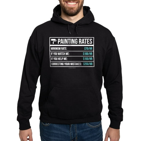 CafePress - Funny Painting Rates Hoodie (Dark) - Pullover Hoodie, Classic, Comfortable Hooded Sweatshirt