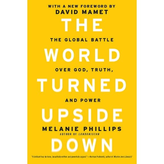 The World Turned Upside Down: The Global Battle Over God, Truth, and Power, (Paperback)