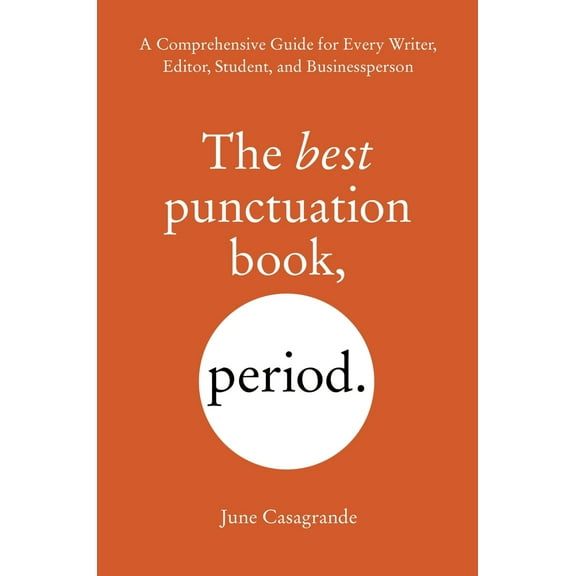 Pre-Owned The Best Punctuation Book, Period: A Comprehensive Guide for Every Writer, Editor, Student, and Businessperson (Paperback) 1607744937 9781607744931