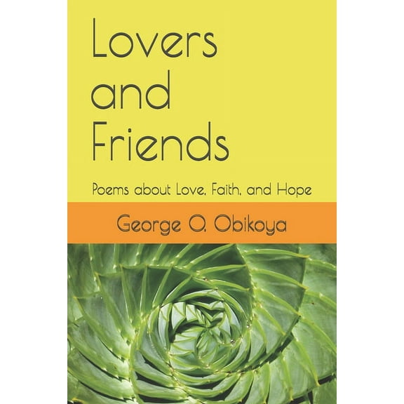 Lovers and Friends : Poems about Love, Faith, and Hope (Paperback)