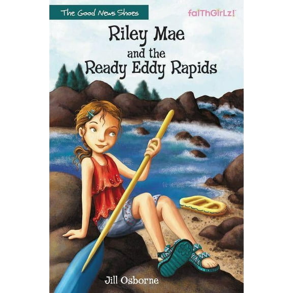 Faithgirlz / The Good News Shoes Riley Mae and the Ready Eddy Rapids, Book 2, (Paperback)