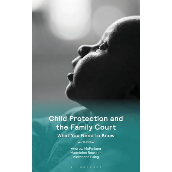 Bloomsbury Family Law Child Protection and the Family Court: What You Need to Know, (Paperback)
