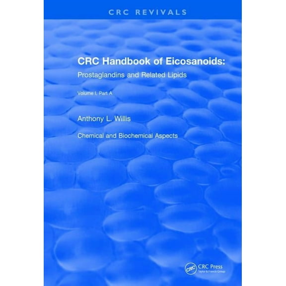 CRC Press Revivals Handbook of Eicosanoids (1987): Volume I, Part A, (Hardcover)